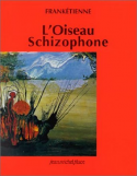 L'oiseau schizophrène